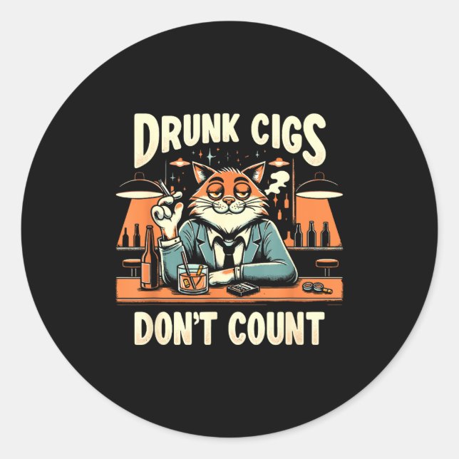 Sticker Rond Drunk Cigs Don't Count Funny Cigarette Humor Smoki (Devant)