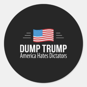 Sticker Rond Dump Trump - L'Amérique déteste les dictateurs -