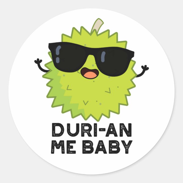 Sticker Rond Duri-an Me Baby Funny Durian Fruit Pun (Devant)