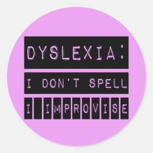 Sticker Rond Dyslexie : Je n'épelle pas - I Improvise - Dyslexi