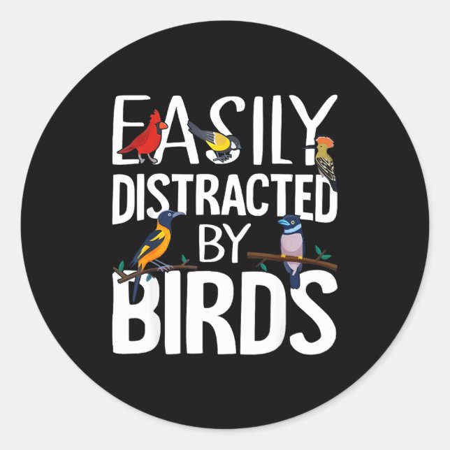 Sticker Rond Easily Distracted By Birds Funny Bird Lover &amp;  (Devant)