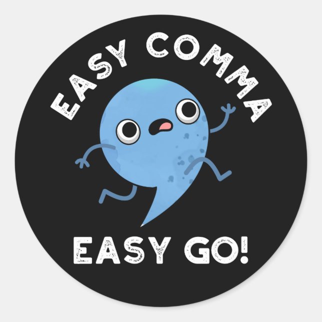 Sticker Rond Easy Comma Easy Go Funny Ponctuation Pun Dark BG (Devant)