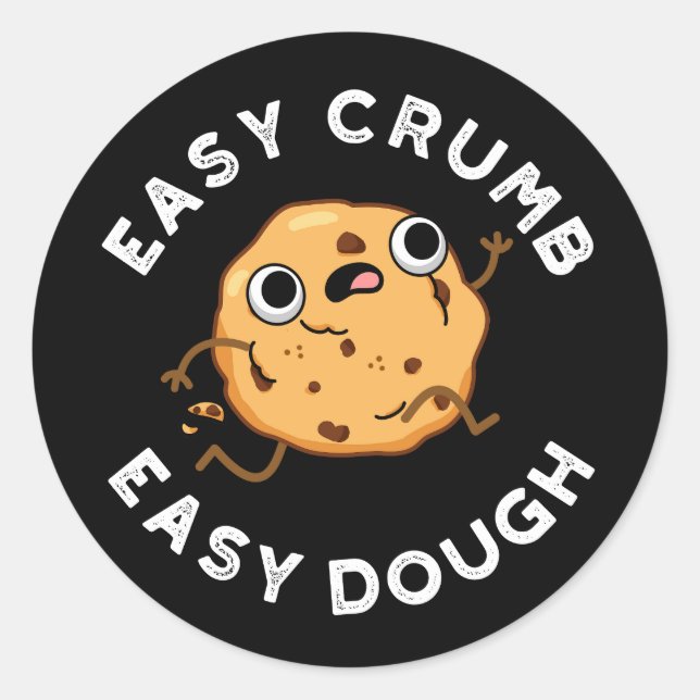 Sticker Rond Easy Crumb Easy Dough Funny Cookie Pun Dark BG (Devant)