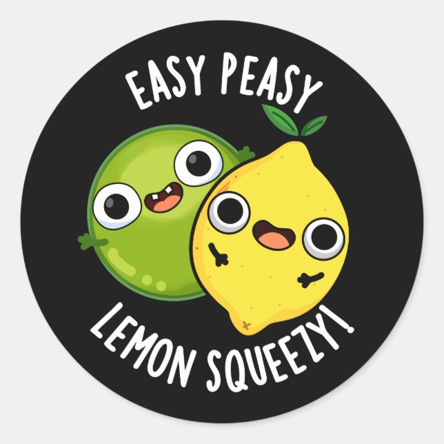 Sticker Rond Easy Peasy Lemon Squeezy Funny Fruit Pun Dark BG (Devant)