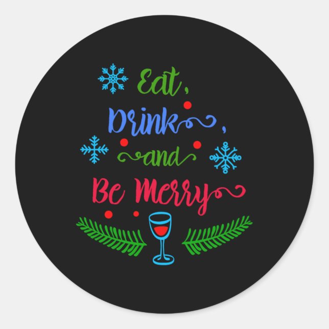 Sticker Rond Eat Drink And Be Merry Christmas Holiday Kids T Sh (Devant)