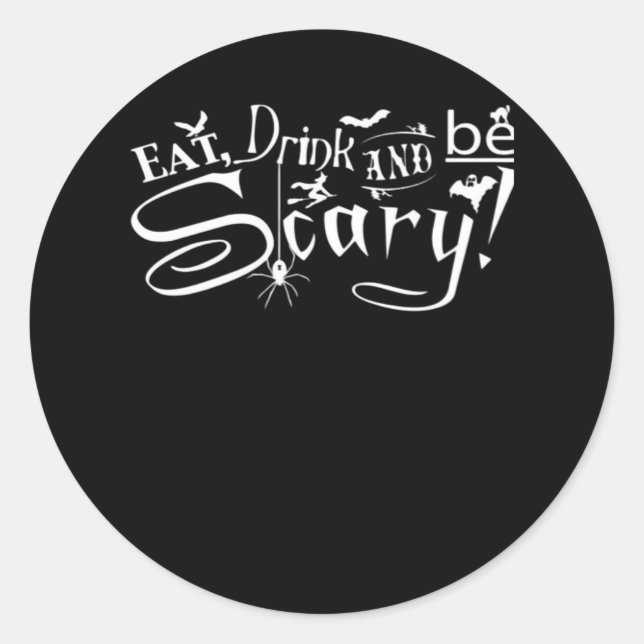 Sticker Rond Eat Drink And Be Scary Aesthetic Graphic Trendy (Devant)