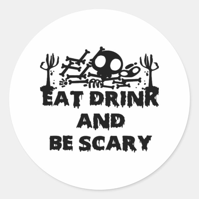 Sticker Rond Eat Drink And Be Scary Funny Design Creative Graph (Devant)