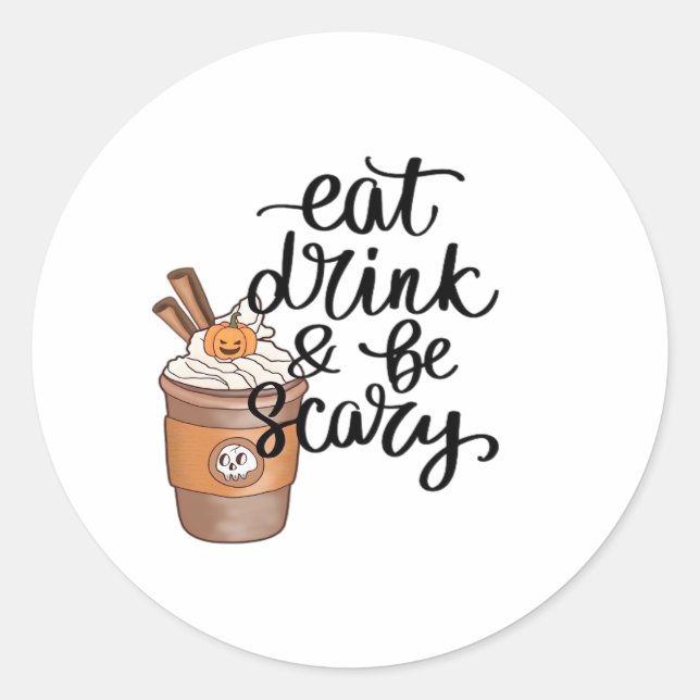 Sticker Rond Eat Drink And Be Scary Funny Trendy (Devant)