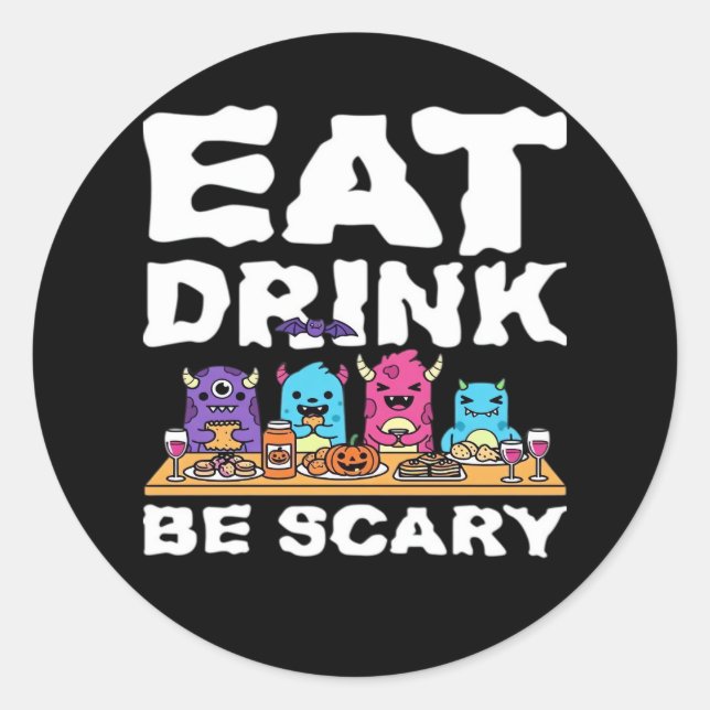 Sticker Rond Eat Drink Be Scary Monster Halloween Creative (Devant)