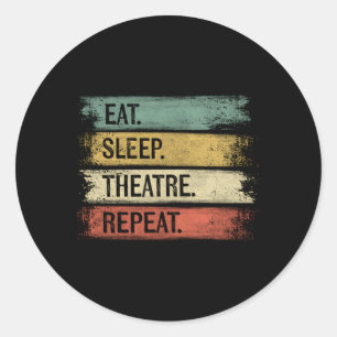 Sticker Rond Eat Sleep Théâtre Répétition Théâtre Tech Acteurs