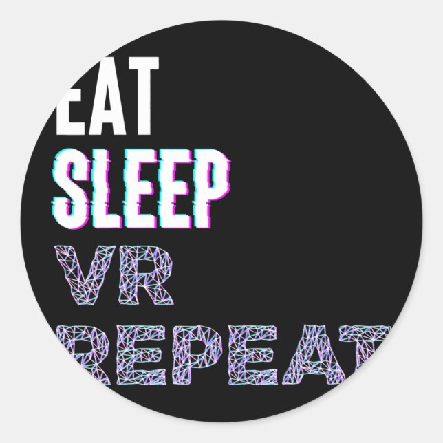 Sticker Rond Eat Sleep VR Répéter Virtual Reality Video Jeu PC (Devant)