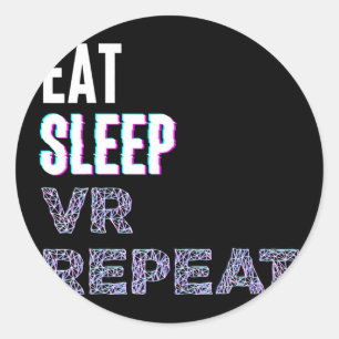 Sticker Rond Eat Sleep VR Répéter Virtual Reality Video Jeu PC