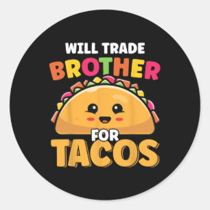 Sticker Rond Échangerai mon frère contre des tacos amateur mign