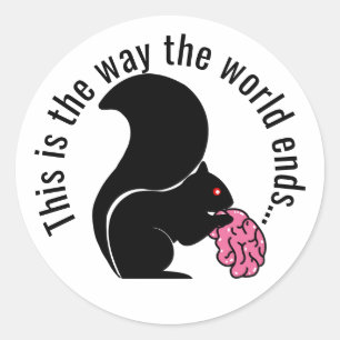 Sticker Rond Écureuil zombie, c'est ainsi que le monde se termi