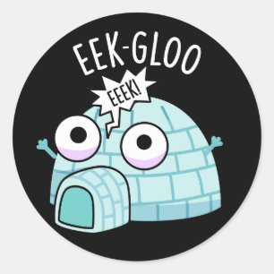 Sticker Rond Eek-gloo Funny Igloo Pun Dark BG