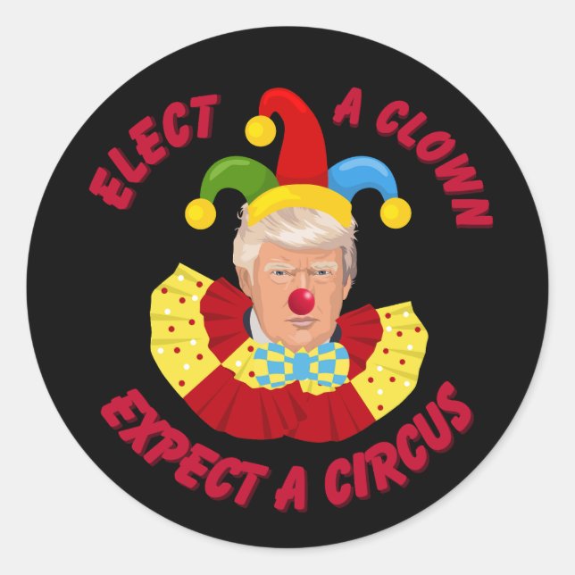 Sticker Rond Elect a Clown Attendez un cirque drôle Donald Trum (Devant)