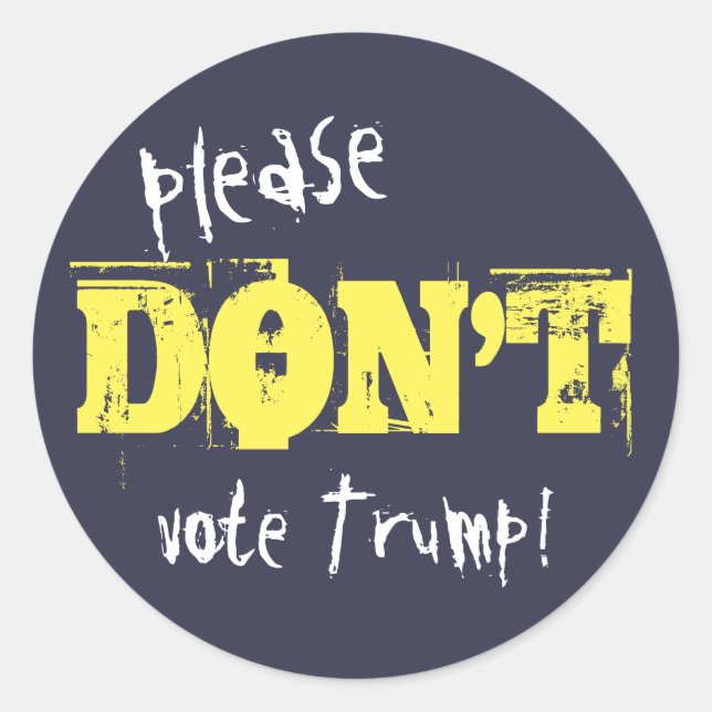 Sticker Rond Election 2016 S'il vous plaît ne votez pas Trump a (Devant)