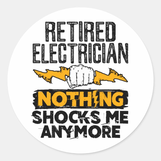 Sticker Rond Électricien À La Retraite Rien Ne Me Choque Plus (Devant)