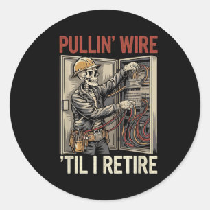 Sticker Rond Électricien Crâne Pullin Fil Jusqu'à ma retraite V