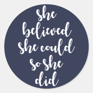 Sticker Rond Elle a cru qu'elle pourrait ainsi elle a fait des