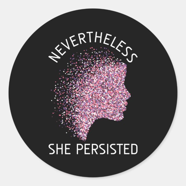Sticker Rond Elle A Néanmoins Persisté Le Féminisme Féministe (Devant)