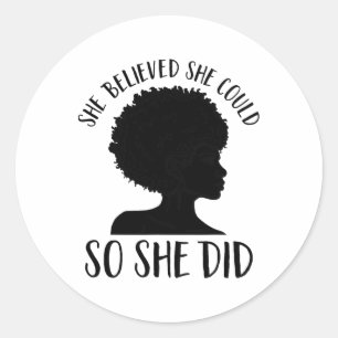 Sticker Rond Elle Croyait Qu'Elle Pouvait Faire Melanin Queen J