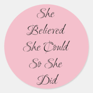Sticker Rond Elle Croyait Qu'Elle Pouvait Motivationnaliser Cit