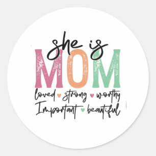 Sticker Rond Elle est maman : Amoureuse, forte, digne, importan