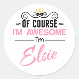 Sticker Rond Elsie Bien sûr Je suis un nom génial