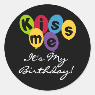 Sticker Rond Embrasse-moi C'est mon anniversaire