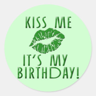 Sticker Rond Embrasse-moi C'est mon anniversaire en vert