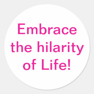 Sticker Rond Embrassez l'hilarité Life Hankamer Artjunkhaus Joy