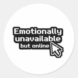 Sticker Rond Émotionnellement indisponible mais en ligne mème d