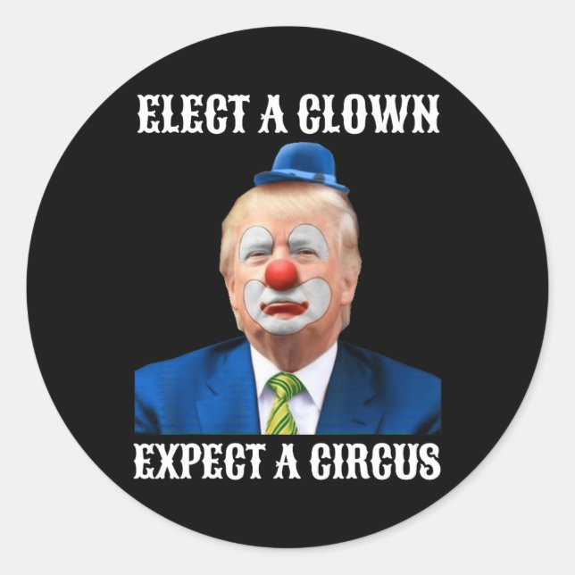 Sticker Rond Empêchez Les Anti-Trump D'Élire Un Clown D'Attendr (Devant)