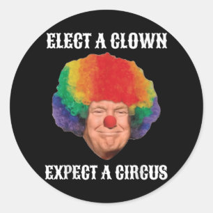 Sticker Rond Empêchez Les Anti-Trump D'Élire Un Clown D'Attendr