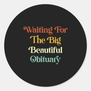 Sticker Rond En Attente De La Grande Belle Nécrologie _1
