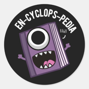 Sticker Rond En-cyclops-pedia Funny Encyclopedia Pun Dark BG