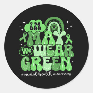 Sticker Rond En Mai, Nous Portons Green Rainbow Mental Health S