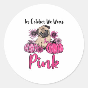 Sticker Rond En Octobre Nous Portons Le Cancer Du Sein Rose