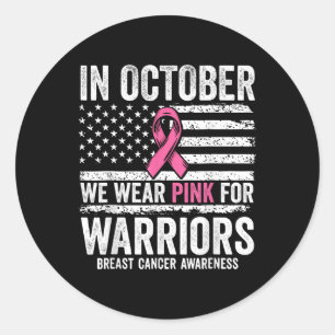 Sticker Rond En Octobre Nous Portons Le Rose Pour Les Guerriers