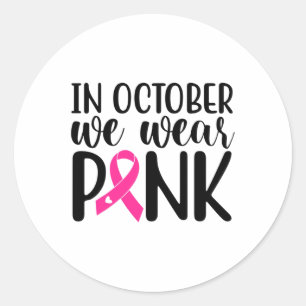 Sticker Rond En Octobre Nous Portons Pink Breast Cancer Sensibi