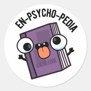 Sticker Rond En-psycho-pedia Funny Encyclopedia Pun