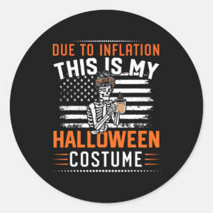 Sticker Rond En Raison De L'inflation C'est Mon Squelette De Ha