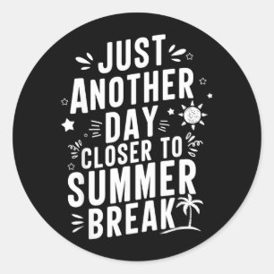 Sticker Rond Encore un jour plus proche des vacances d'été Prof