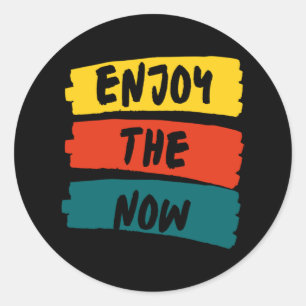 Sticker Rond Enjoy The Now 64