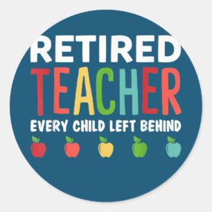 Sticker Rond Enseignant Retraité Chaque Enfant Laissé Derrière 