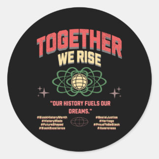 Sticker Rond Ensemble, nous élevons Black Vit Harmonie raciale