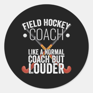 Sticker Rond Entraîneur de hockey sur gazon slogan drôle cadeau