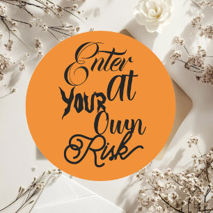 Sticker Rond Entrez À Vos Propres Risques Éffrayant Fun Hallowe