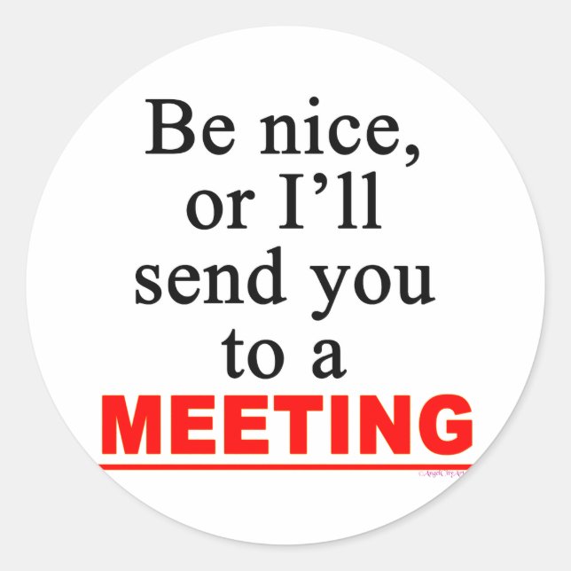Sticker Rond Envoyer À Une Réunion Sarcastique Office Humour (Devant)